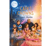 From Capes to Crowns: The Adventures of Super Austin