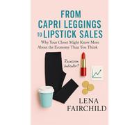 From Capri Leggings to Lipstick Sales: Why Your Closet Might Know More About the Economy Than You Think