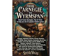 From Carnegie to Wyrmspan - Board Game Strategies: Tips & Tricks to Help You Win 25 Popular Modern Games