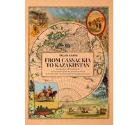 From Cassackia to Kazakhstan: Localization of Kazakhstan on European, Russian and Asian Maps from the 16th to the first half of the 20th centuries