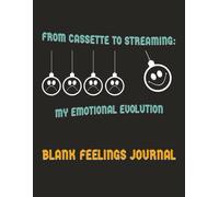 From Cassette to Streaming: My Emotional Evolution: Blank Feelings Journal | Lined Notebook | Thoughts and Feelings | 100 pages | 8.5x11