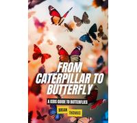 From Caterpillar to Butterfly: A Kids Guide to Butterflies (Animal Adventures)