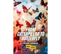 From Caterpillar to Butterfly: A Kids Guide to Butterflies (Animal Adventures)