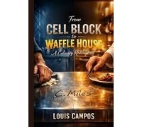 From Cell Block to Waffle House: A Culinary Redemption
