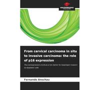 From cervical carcinoma in situ to invasive carcinoma: the role of p16 expression