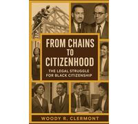 From Chains to Citizenhood: The Legal Struggle for Black Citizenship