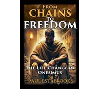 From Chains To Freedom: The Life Change In Onesimus