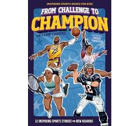 From Challenge to Champion: 12 Inspiring Sports Stories for New Readers