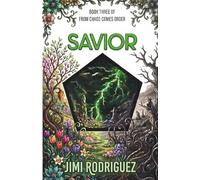 From Chaos Comes Order: Book Three: Savior: 3