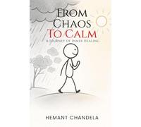 From Chaos To Calm: A Journey of Inner Healing