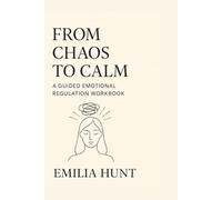 From Chaos to Calm: Emotional Regulation Workbook