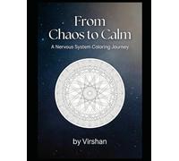 From Chaos to Calm: When the Body Won't Calm Down - A Nervous System Inspired Coloring Journey (The Nervous System Regulation Series)