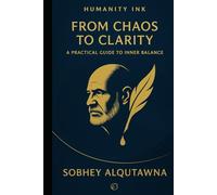 From Chaos to Clarity: A Practical Guide to Inner Balance