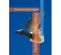 From Chaos to Clarity: Overcoming Anger