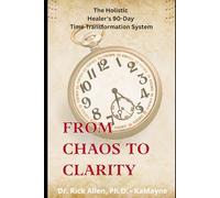 From Chaos to Clarity: The Holistic Healer's 90-Day Time Transformation System