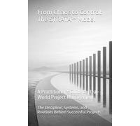 From Chaos to Control: The STRATA Model: A Practitioner’s Guide to Real-World Project Management.