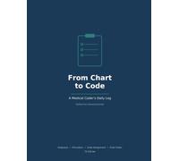 From Chart To Code: A Medical Coder's Daily Log - 75 Entries