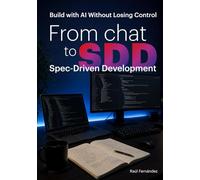 From chat to SSD (Spec Driven Development): Build with AI Without Losing Control