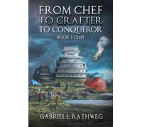 From Chef To Crafter To Conqueror: Book1 - Chef