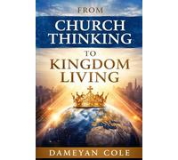 From Church Thinking to Kingdom Living