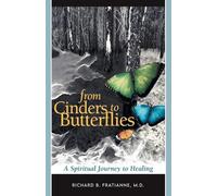From Cinders to Butterflies: A Spiritual Journey to Healing