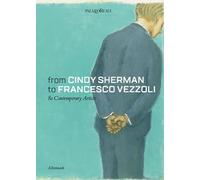 From Cindy Sherman to Francesco Vezzoli. 80 contemporary artists. Ediz. a colori (Varia)