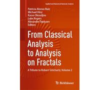 From Classical Analysis to Analysis on Fractals: A Tribute to Robert Strichartz, Volume 2 (Applied and Numerical Harmonic Analysis)
