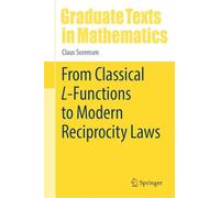 From Classical L-Functions to Modern Reciprocity Laws: 307 (Graduate Texts in Mathematics, 307)