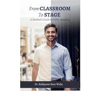 From Classroom to Stage: A Student’s Guide to Public Speaking: Build Confidence, Speak Clearly, and Connect with Any Audience