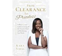 From Clearance to Priceless: A Main KaracterTM Guide to Getting off the Clearance Rack and Reclaiming Your Worth