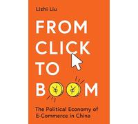 From Click to Boom: The Political Economy of E-Commerce in China: 18 (Princeton Studies in Contemporary China)