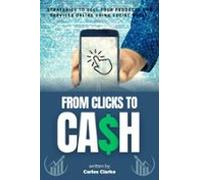 From Clicks To Cash::: (ebook)