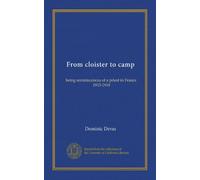 From cloister to camp: being reminiscences of a priest in France, 1915-1918