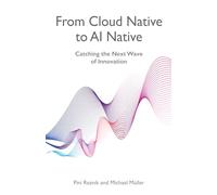 From Cloud Native to AI Native: Catching the Next Wave of Innovation