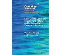 From Club to Commons: Enlargement, Reform and Sustainability in European Integration (Elements in Economics of European Integration)