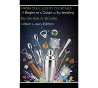 From clueless to cocktails