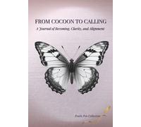 From Cocoon to Calling:: A Journal of Becoming, Clarity, and Alignment~ Peace Edition