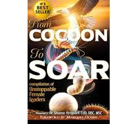 From Cocoon to Soar: Compilation of Unstoppable Female Leaders