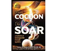 From Cocoon to Soar: Compilation of Unstoppable Female Leaders
