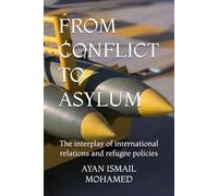 FROM CONFLICT TO ASYLUM: The interplay of international relations and refugee policies