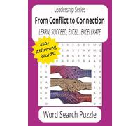 From Conflict to Connection: Word Searches About Cooperation, Clarity, Empowerment...One Word at a Time! | Buy as Gifts, for Organizations, Mental Breaks | Resolution Begins Here! (Leadership Series)
