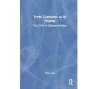 From Confucius to Xi Jinping: The DNA of Chinese Politics