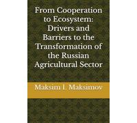 From Cooperation to Ecosystem: Drivers and Barriers to the Transformation of the Russian Agricultural Sector