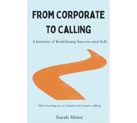 From Corporate to Calling: A Journey of Redefining Success and Self