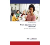 From Courtroom to Classroom:: A Journey of Grit and Grace