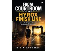 From Courtroom to the HYROX Finish Line: From Walking in a Desert to Finding My Path at 40