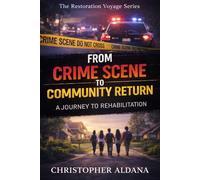 From Crime Scene to Community Return: A Journey to Rehabilitation