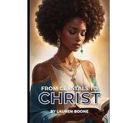 From Crystals to Christ (New Age to Jesus)