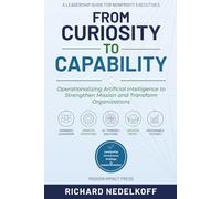 From Curiosity to Capability: Operationalizing Artificial Intelligence to Strengthen Mission and Transform Organizations