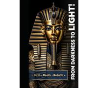 From darkness to Light!: « Birth • Death • Rebirth » (Keys of the Royal Art)